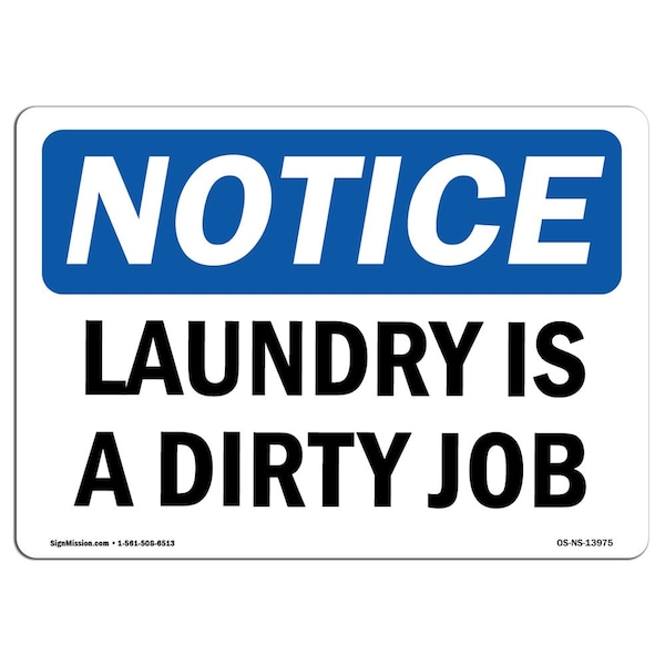 Safety Sign, OSHA Notice, 3.5" Height, Laundry Is A Dirty Job Sign, Landscape, 10PK